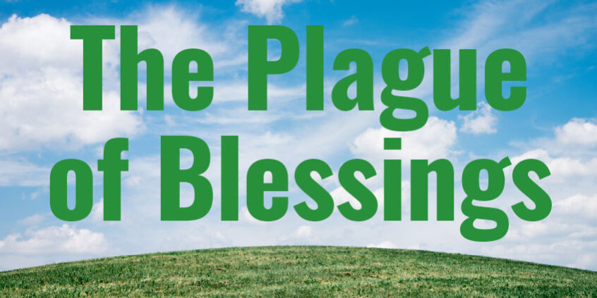 The Plague of Blessings – Veteran’s Outreach Ministries The Plague of Blessings - Veteran's Outreach Ministries