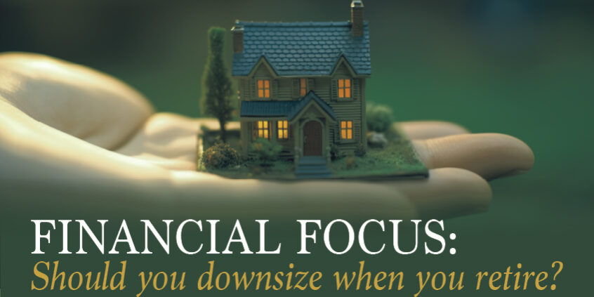Financial Focus: Should you downsize before you retire? - Veterans Outreach Ministries - Delaware